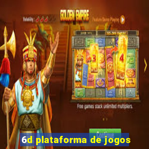 6d plataforma de jogos